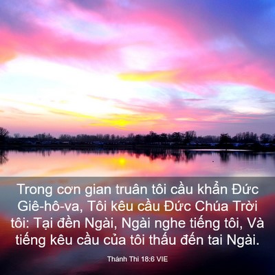 Picture 03 - Thánh Thi 18:6 VIE - Trong cơn gian truân tôi cầu khẩn Đức - Bible Verse Picture