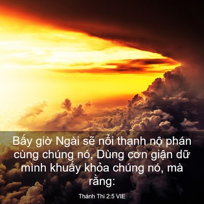 Picture 03 - Thánh Thi 2:5 VIE - Bấy giờ Ngài sẽ nổi thạnh nộ phán - Bible Verse Picture
