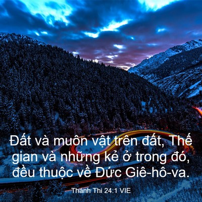 Picture 03 - Thánh Thi 24:1 VIE - Đất và muôn vật trên đất, Thế gian - Bible Verse Picture
