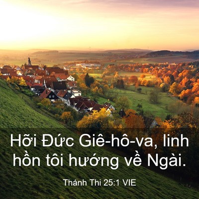 Picture 03 - Thánh Thi 25:1 VIE - Hỡi Đức Giê-hô-va, linh hồn tôi - Bible Verse Picture