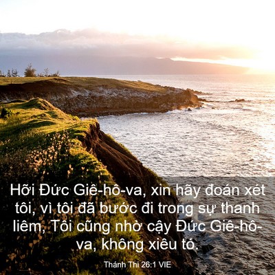 Picture 03 - Thánh Thi 26:1 VIE - Hỡi Đức Giê-hô-va, xin hãy đoán xét - Bible Verse Picture