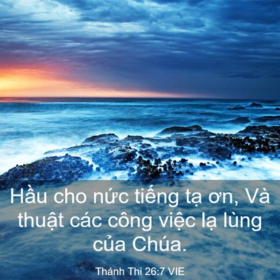 Picture 03 - Thánh Thi 26:7 VIE - Hầu cho nức tiếng tạ ơn, Và thuật - Bible Verse Picture