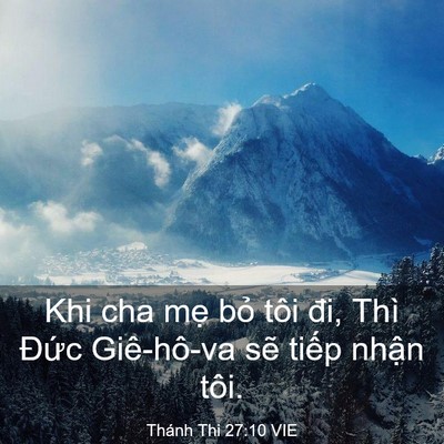 Picture 03 - Thánh Thi 27:10 VIE - Khi cha mẹ bỏ tôi đi, Thì Đức - Bible Verse Picture