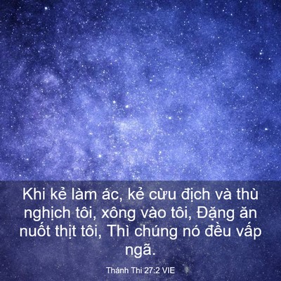 Picture 03 - Thánh Thi 27:2 VIE - Khi kẻ làm ác, kẻ cừu địch và thù - Bible Verse Picture
