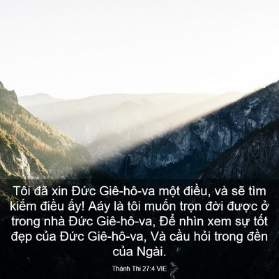 Picture 03 - Thánh Thi 27:4 VIE - Tôi đã xin Đức Giê-hô-va một điều, - Bible Verse Picture