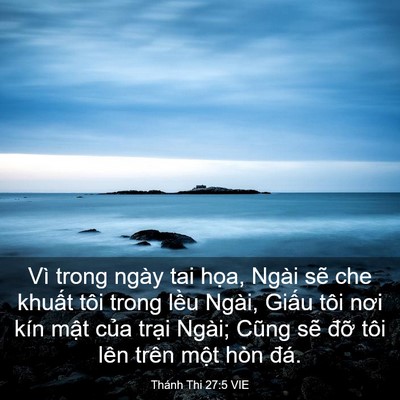 Picture 03 - Thánh Thi 27:5 VIE - Vì trong ngày tai họa, Ngài sẽ che khuất - Bible Verse Picture