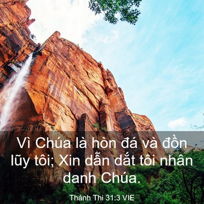 Picture 03 - Thánh Thi 31:3 VIE - Vì Chúa là hòn đá và đồn lũy tôi; Xin - Bible Verse Picture