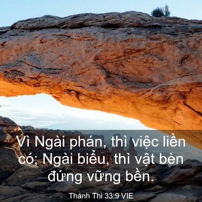 Picture 03 - Thánh Thi 33:9 VIE - Vì Ngài phán, thì việc liền có; Ngài - Bible Verse Picture