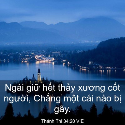 Picture 03 - Thánh Thi 34:20 VIE - Ngài giữ hết thảy xương cốt người, - Bible Verse Picture