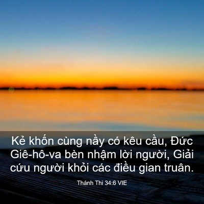 Picture 03 - Thánh Thi 34:6 VIE - Kẻ khốn cùng nầy có kêu cầu, Đức - Bible Verse Picture