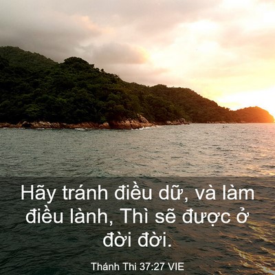 Picture 03 - Thánh Thi 37:27 VIE - Hãy tránh điều dữ, và làm điều lành, - Bible Verse Picture