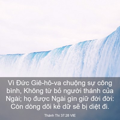 Picture 03 - Thánh Thi 37:28 VIE - Vì Đức Giê-hô-va chuộng sự công bình, - Bible Verse Picture