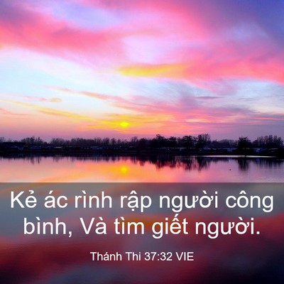 Picture 03 - Thánh Thi 37:32 VIE - Kẻ ác rình rập người công bình, Và - Bible Verse Picture