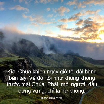 Picture 03 - Thánh Thi 39:5 VIE - Kìa, Chúa khiến ngày giờ tôi dài bằng - Bible Verse Picture