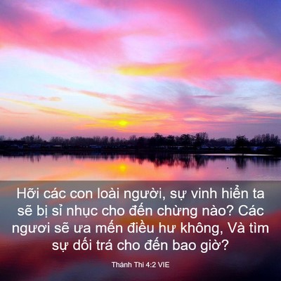 Picture 03 - Thánh Thi 4:2 VIE - Hỡi các con loài người, sự vinh hiển - Bible Verse Picture
