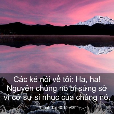 Picture 03 - Thánh Thi 40:15 VIE - Các kẻ nói về tôi: Ha, ha! Nguyện chúng - Bible Verse Picture