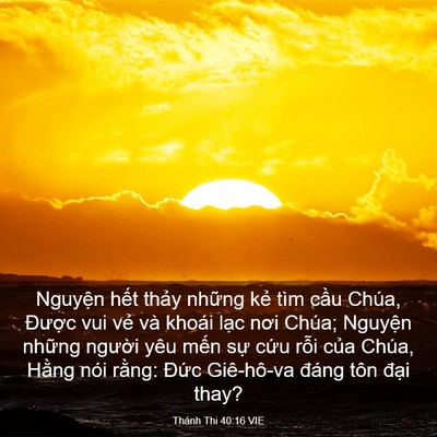 Picture 03 - Thánh Thi 40:16 VIE - Nguyện hết thảy những kẻ tìm cầu - Bible Verse Picture