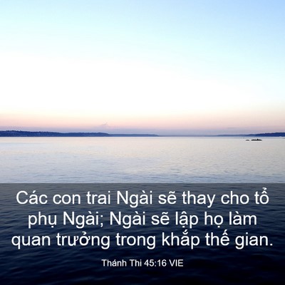 Picture 03 - Thánh Thi 45:16 VIE - Các con trai Ngài sẽ thay cho tổ phụ - Bible Verse Picture