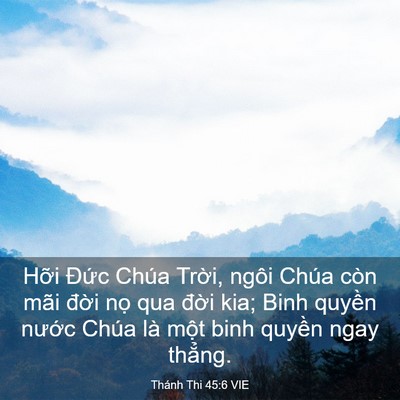 Picture 03 - Thánh Thi 45:6 VIE - Hỡi Đức Chúa Trời, ngôi Chúa còn mãi - Bible Verse Picture