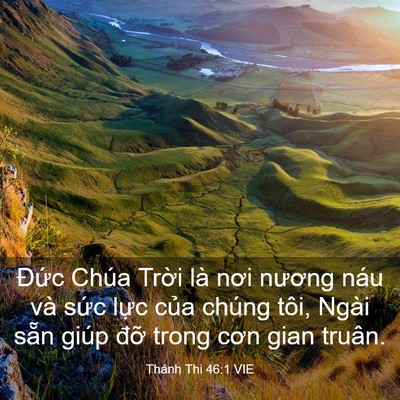 Picture 03 - Thánh Thi 46:1 VIE - Đức Chúa Trời là nơi nương náu và - Bible Verse Picture