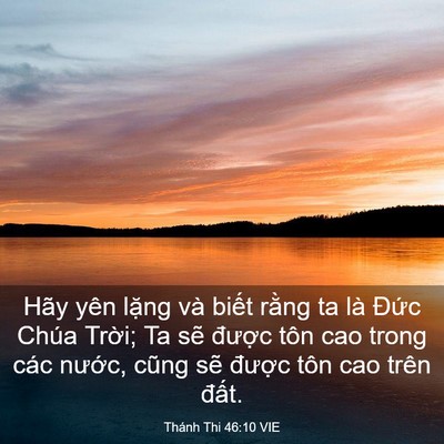 Picture 03 - Thánh Thi 46:10 VIE - Hãy yên lặng và biết rằng ta là Đức - Bible Verse Picture