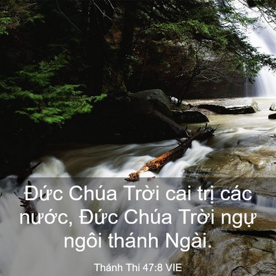 Picture 03 - Thánh Thi 47:8 VIE - Đức Chúa Trời cai trị các nước, - Bible Verse Picture
