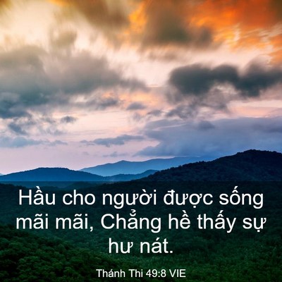 Picture 03 - Thánh Thi 49:8 VIE - Hầu cho người được sống mãi mãi, - Bible Verse Picture