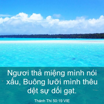 Picture 03 - Thánh Thi 50:19 VIE - Ngươi thả miệng mình nói xấu, Buông - Bible Verse Picture