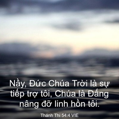 Picture 03 - Thánh Thi 54:4 VIE - Nầy, Đức Chúa Trời là sự tiếp trợ - Bible Verse Picture