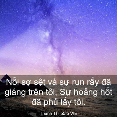 Picture 03 - Thánh Thi 55:5 VIE - Nỗi sợ sệt và sự run rẩy đã giáng - Bible Verse Picture