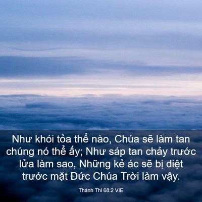 Picture 03 - Thánh Thi 68:2 VIE - Như khói tỏa thể nào, Chúa sẽ làm tan - Bible Verse Picture