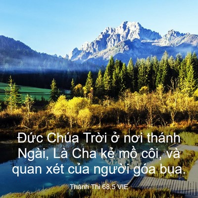 Picture 03 - Thánh Thi 68:5 VIE - Đức Chúa Trời ở nơi thánh Ngài, Là - Bible Verse Picture