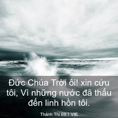 Picture 03 - Thánh Thi 69:1 VIE - Đức Chúa Trời ôi! xin cứu tôi, Vì - Bible Verse Picture