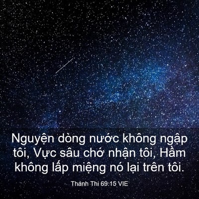 Picture 03 - Thánh Thi 69:15 VIE - Nguyện dòng nước không ngập tôi, Vực - Bible Verse Picture