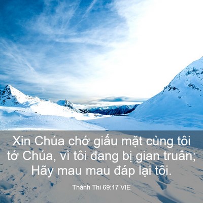 Picture 03 - Thánh Thi 69:17 VIE - Xin Chúa chớ giấu mặt cùng tôi tớ - Bible Verse Picture