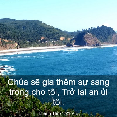 Picture 03 - Thánh Thi 71:21 VIE - Chúa sẽ gia thêm sự sang trọng cho tôi, - Bible Verse Picture