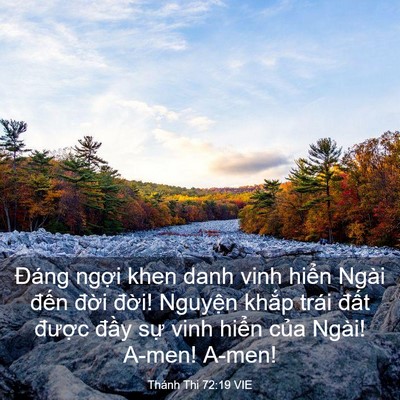 Picture 03 - Thánh Thi 72:19 VIE - Đáng ngợi khen danh vinh hiển Ngài đến - Bible Verse Picture