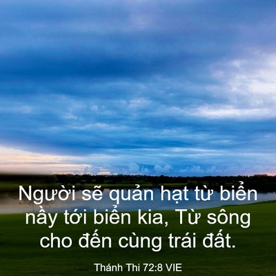 Picture 03 - Thánh Thi 72:8 VIE - Người sẽ quản hạt từ biển nầy - Bible Verse Picture