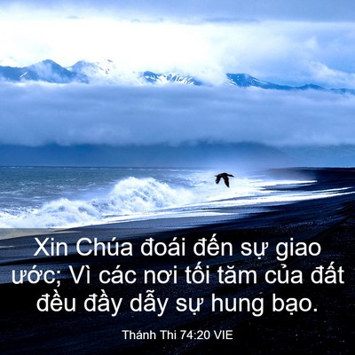 Picture 03 - Thánh Thi 74:20 VIE - Xin Chúa đoái đến sự giao ước; Vì - Bible Verse Picture