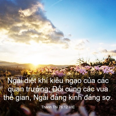 Picture 03 - Thánh Thi 76:12 VIE - Ngài diệt khí kiêu ngạo của các quan - Bible Verse Picture