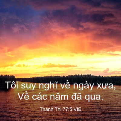 Picture 03 - Thánh Thi 77:5 VIE - Tôi suy nghĩ về ngày xưa, Về các năm - Bible Verse Picture