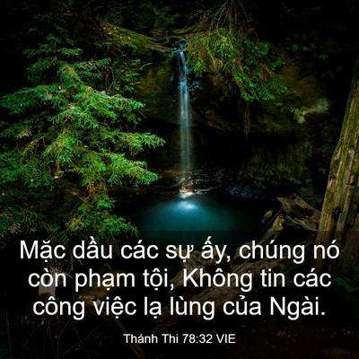 Picture 03 - Thánh Thi 78:32 VIE - Mặc dầu các sự ấy, chúng nó còn - Bible Verse Picture