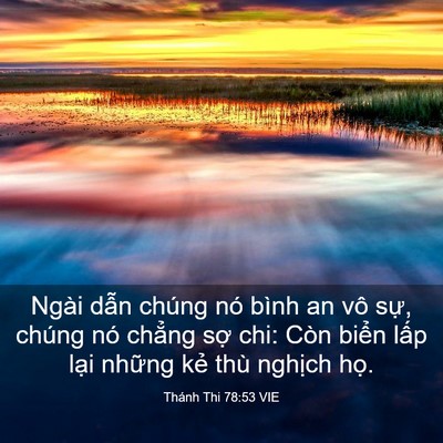 Picture 03 - Thánh Thi 78:53 VIE - Ngài dẫn chúng nó bình an vô sự, chúng - Bible Verse Picture