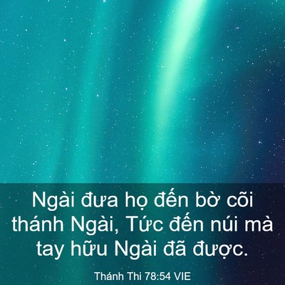 Picture 03 - Thánh Thi 78:54 VIE - Ngài đưa họ đến bờ cõi thánh Ngài, - Bible Verse Picture