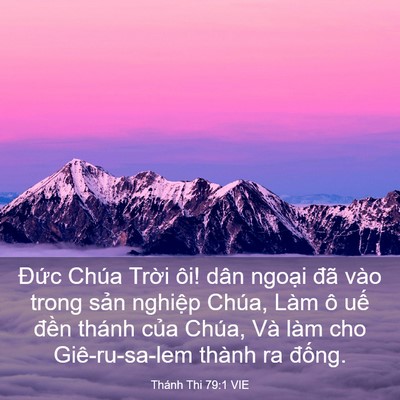 Picture 03 - Thánh Thi 79:1 VIE - Đức Chúa Trời ôi! dân ngoại đã vào - Bible Verse Picture