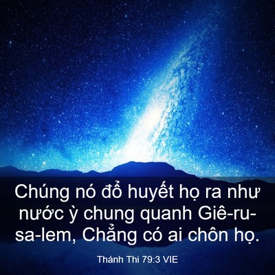 Picture 03 - Thánh Thi 79:3 VIE - Chúng nó đổ huyết họ ra như nước ỳ - Bible Verse Picture