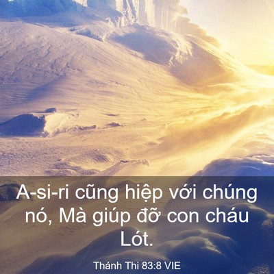 Picture 03 - Thánh Thi 83:8 VIE - A-si-ri cũng hiệp với chúng nó, Mà giúp - Bible Verse Picture