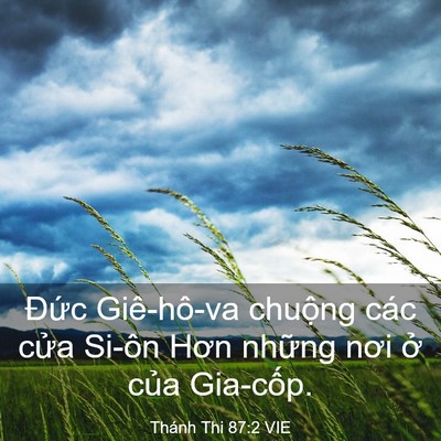 Picture 03 - Thánh Thi 87:2 VIE - Đức Giê-hô-va chuộng các cửa Si-ôn - Bible Verse Picture