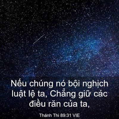 Picture 03 - Thánh Thi 89:31 VIE - Nếu chúng nó bội nghịch luật lệ ta, - Bible Verse Picture