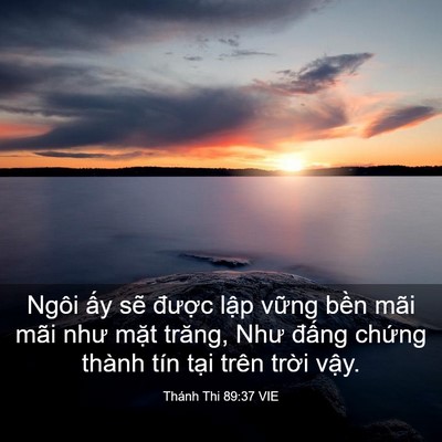 Picture 03 - Thánh Thi 89:37 VIE - Ngôi ấy sẽ được lập vững bền mãi - Bible Verse Picture